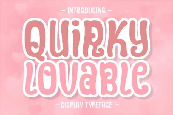 Quirky Lovable: A Bold Display Font That Brings Personality to Branding